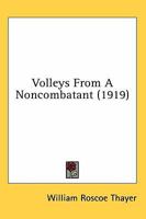 Volleys from a non-combatant 1919 [Hardcover] 0548898677 Book Cover