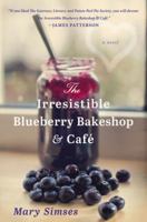The Irresistible Blueberry Bakeshop & Cafe 0316225878 Book Cover