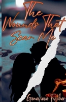 The Wounds That Scar Me B0GJD6WN5Z Book Cover