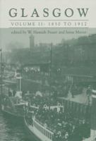 Glasgow: Volume II: 1830-1912 0719036925 Book Cover