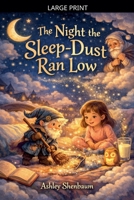 The Night the Sleep-Dust Ran Low B0GQGFXF23 Book Cover