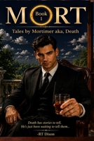 Mort Book 1: Tales by Mortimer, aka Death B0FF3M1FF4 Book Cover