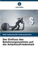Der Einfluss des Belohnungssystems auf die Arbeitszufriedenheit (German Edition) 6208046580 Book Cover