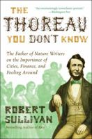 The Thoreau You Don't Know: What the Prophet of Environmentalism Really Meant 0061710318 Book Cover