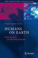 Humans on Earth: From Origins to Possible Futures 364227126X Book Cover
