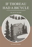If Thoreau Had a Bicycle: The Art of the Ride 173299336X Book Cover