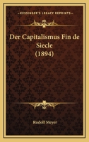 Der Capitalismus Fin De Siecle (1894) 1167697391 Book Cover