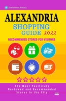 Alexandria Shopping Guide 2022: Best Rated Stores in Alexandria, Virginia - Stores Recommended for Visitors, (Shopping Guide 2022) B094T535BB Book Cover