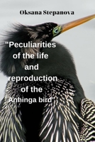 Peculiarities of the life and reproduction of the Anhinga bird B0C2RVLTN8 Book Cover