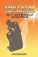 The Final Testaments Vol. 3: Stark Realities of Spiritual Rebirth 1440120757 Book Cover