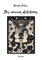 Des amours délétères (French Edition) 2414601000 Book Cover