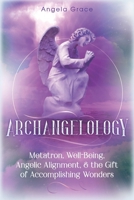 Arcngeles: Metatrn, el bienestar, la alineacin angelical y el don de lograr maravillas B08JF16VDW Book Cover