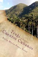 Tragi.....Cuentos Cubanos 1541321138 Book Cover