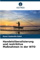 Handelsliberalisierung und restriktive Maßnahmen in der WTO 6206095916 Book Cover