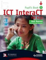 ICT InteraCT for Key Stage 3: Year 7 (Book & CD 1) 0340940972 Book Cover