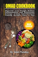 OMAD Cookbook: Burn Fat, Lose Weight, Reduce Inflammation and Rejuvenate Energy Using Intermittent Fasting Recipes Once a Day B0922YNBQ2 Book Cover