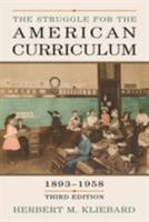 The Struggle for the American Curriculum, 1893-1958 0710213638 Book Cover
