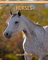 Horses: Amazing Pictures & Fun Facts about Horses for Children B084DD8WJR Book Cover