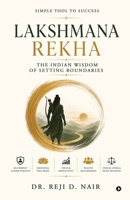 LAKSHMANA REKHA: THE INDIAN WISDOM OF SETTING BOUNDARIES B0HBDM793Q Book Cover
