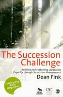 The Succession Challenge: Building and Sustaining Leadership Capacity Through Succession Management 1848606966 Book Cover