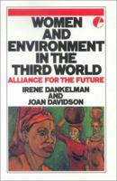 Women and the Environment in the Third World: Alliance for the Future (Iucn Sustainable Development Series) 1853830038 Book Cover