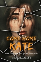 Come Home Kate 1999897137 Book Cover