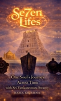 Se7en Lifes: One Soul’s Journey Across Time with Sri Venkateswara Swamy B0GGHCR8J9 Book Cover