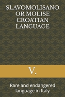 SLAVOMOLISANO OR MOLISE CROATIAN LANGUAGE: Rare and endangered language in Italy B0FNCZ4KKC Book Cover