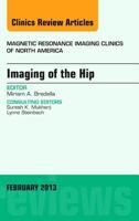 Imaging of the Hip, An Issue of Magnetic Resonance Imaging Clinics 1455771147 Book Cover