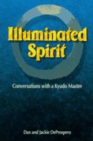 Illuminated Spirit: Conversations With a Kyudo Master 477001970X Book Cover