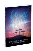 Come Alive: A 30-Day Journey of Hope and Renewal 1635107156 Book Cover