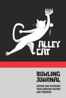 Alley Cat Bowling Journal: Record and Reference Your Bowling History and Progress 1794563490 Book Cover