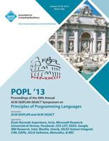 Popl 13 Proceedings of the 40th Annual ACM Sigplan-Sigact Symposium on Principles of Programming Languages 1450318320 Book Cover