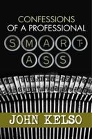 Confessions of a Professional Smart-Ass 0988864363 Book Cover