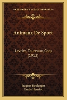 Animaux de Sport - L�vriers - Taureaux - Coqs 1168123151 Book Cover