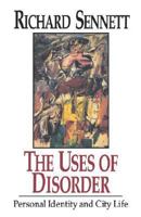 The Uses of Disorder. Personal Identity and City Life B0006C2Q9K Book Cover