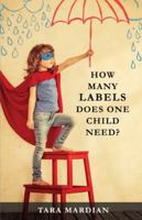 How Many Labels Does One Child Need? 1777230101 Book Cover