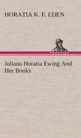 Juliana Horatia Ewing And Her Books 1428655379 Book Cover