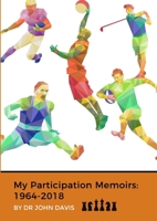 My Participation Memoirs: 1964-2018 0244455392 Book Cover