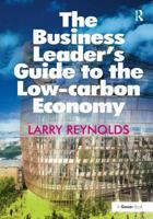 The Business Leader's Guide to the Low-carbon Economy 1409423514 Book Cover