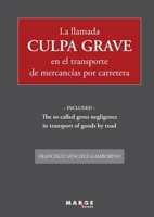 La llamada culpa grave en el transporte de mercancías por carretera (Spanish Edition) 8416171319 Book Cover