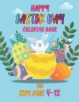 Happy easter day coloring book for kids ages 4-12: Simple And Easy Coloring Pages For Kids Ages 2-12 Years With Cute Bunny, Eggs, chicken And Much More. B09TKRQQ7T Book Cover