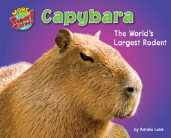 Capybara: The World's Largest Rodent 1642800783 Book Cover