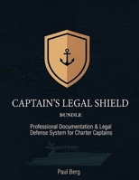 CAPTAIN’S LEGAL SHIELD: Professional Documentation & Legal Defense System for Charter Captains (Analogic Edition – Maritime Operations & Compliance Series) B0HFK29TVW Book Cover