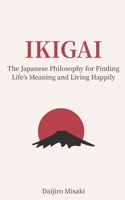 Ikigai: The Japanese Philosophy for Finding Life’s Meaning and Living Happily B0FLWG83X6 Book Cover