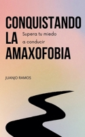Conquistando la amaxofobia: supera tu miedo a conducir (Spanish Edition) B0FPFZPMZ7 Book Cover