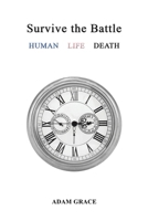 Survive the Battle: Human Life Death 9948717031 Book Cover