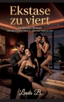 Ekstase zu viert: Erotischer Roman (Ménage à quatre, Band 3) - Die erste Nacht zu viert (German Edition) 3384891309 Book Cover