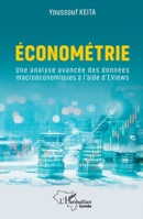 Econométrie: Une analyse avancée des données macroéconomiques à l'aide d’EViews (Harmattan Guinée) (French Edition) 2336518325 Book Cover