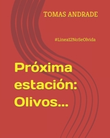 Próxima estación: Olivos...: #Linea12NoSeOlvida B0BRXWNTSQ Book Cover